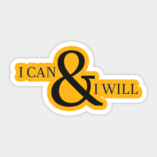 I Can & I Will Sticker